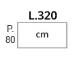 L 320 x P 80 cm 